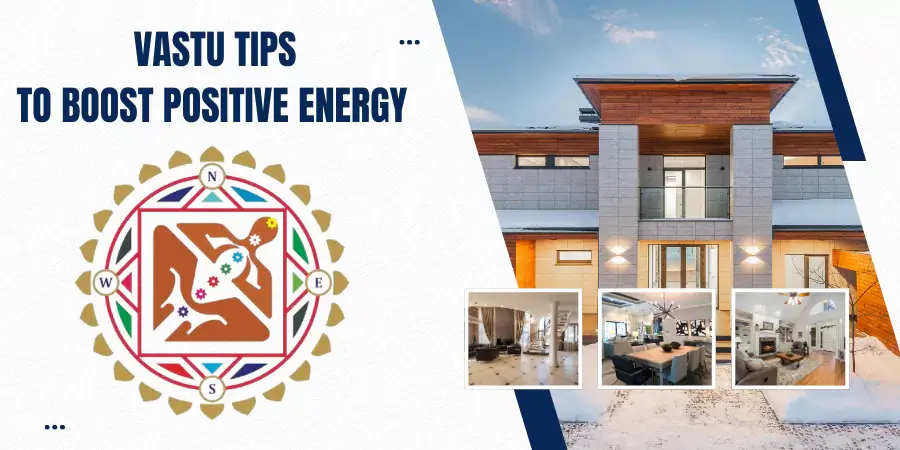 Vastu Tips to Boost Positive Energy in Key Areas of Your Home